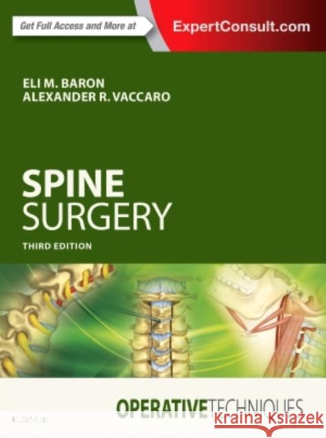 Operative Techniques: Spine Surgery Baron, Eli M. 9780323400664 Elsevier