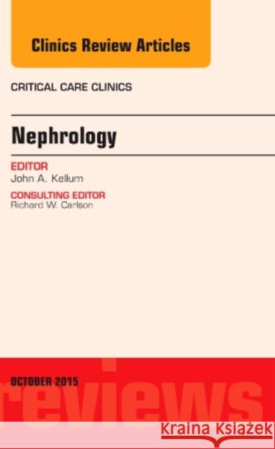 Nephrology, An Issue of Critical Care Clinics John A. (UPMC Presbyterian, Pittsburgh, PA) Kellum 9780323400787 Elsevier - Health Sciences Division