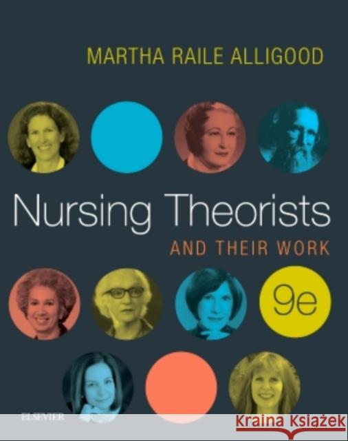 Nursing Theorists and Their Work Martha Raile Alligood 9780323402248 Elsevier - Health Sciences Division