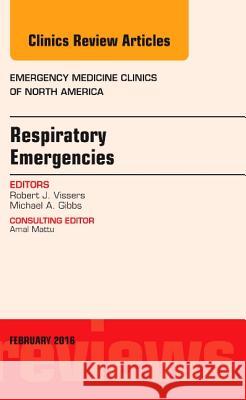 Respiratory Emergencies, an Issue of Emergency Medicine Clin Robert Vissers 9780323413282 Elsevier Health Sciences