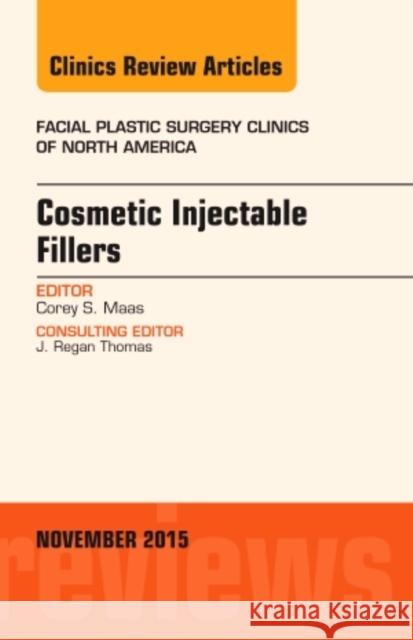 Cosmetic Injectable Fillers, An Issue of Facial Plastic Surgery Clinics of North America Corey S. (Maas Clinic and UCSF) Maas 9780323413305 Elsevier - Health Sciences Division