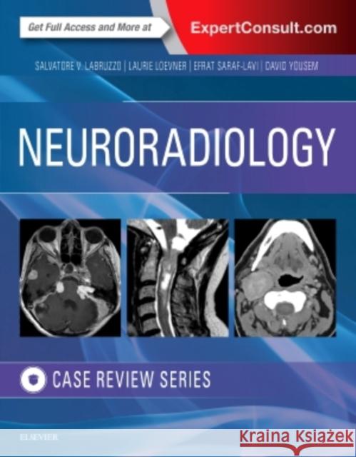 Neuroradiology Imaging Case Review Salvatore V. Labruzzo Laurie A. Loevner Efrat Saraf-Lavi 9780323417266 Elsevier - Health Sciences Division