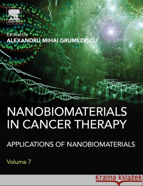 Nanobiomaterials in Cancer Therapy: Applications of Nanobiomaterials Alexandru Grumezescu 9780323428637 ELSEVIER