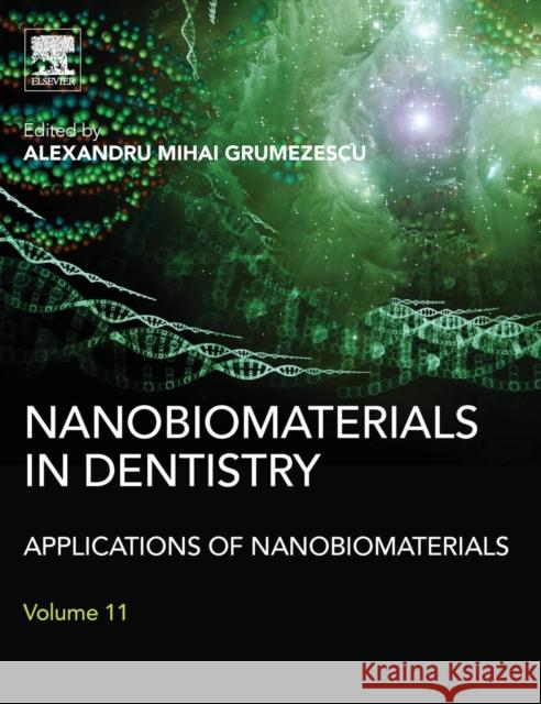 Nanobiomaterials in Dentistry: Applications of Nanobiomaterials Alexandru Grumezescu 9780323428675 Elsevier Science & Technology