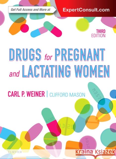 Drugs for Pregnant and Lactating Women Carl P. Weiner 9780323428743 Elsevier