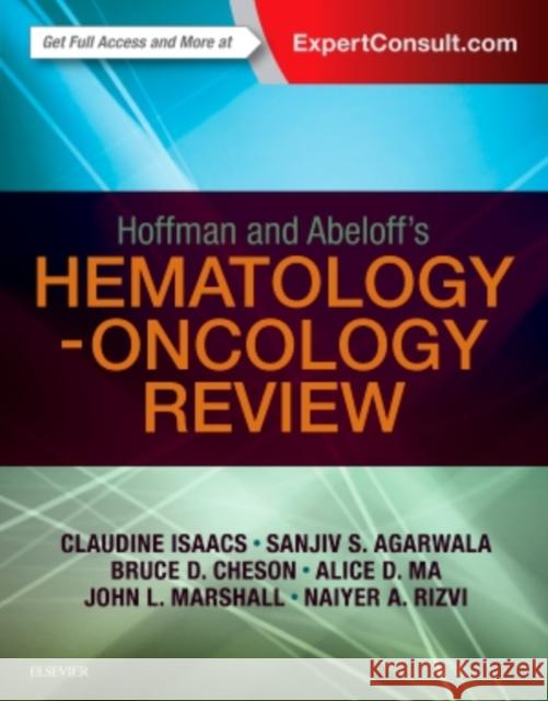 Hoffman and Abeloff's Hematology-Oncology Review Claudine Isaacs Michael Atkins Bruce Cheson 9780323429757 Elsevier
