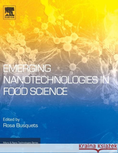 Emerging Nanotechnologies in Food Science Rosa Busquets 9780323429801 Elsevier
