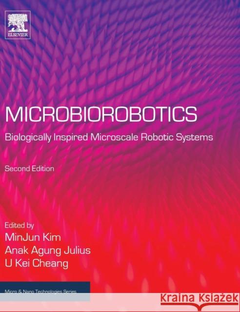 Microbiorobotics: Biologically Inspired Microscale Robotic Systems Kim, Minjun 9780323429931 Elsevier