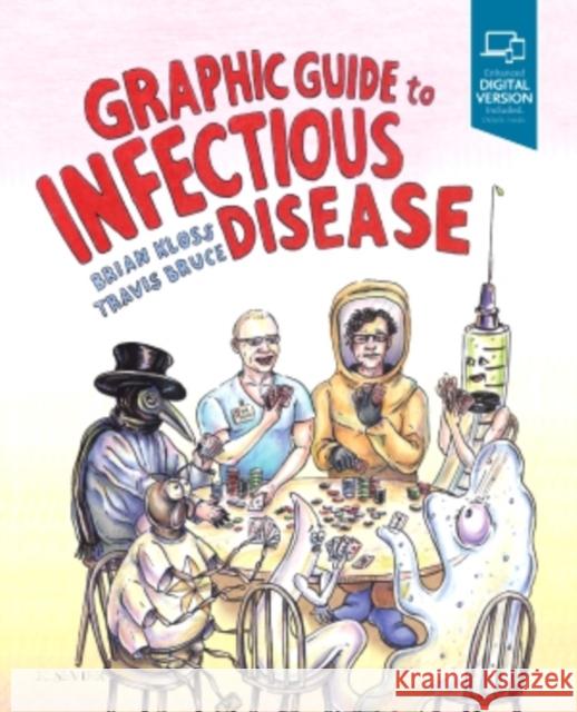 Graphic Guide to Infectious Disease Travis (Co-Creator, Kloss & Bruce: Medical Education Comics & Illustration, Queens, New York) Bruce 9780323442145