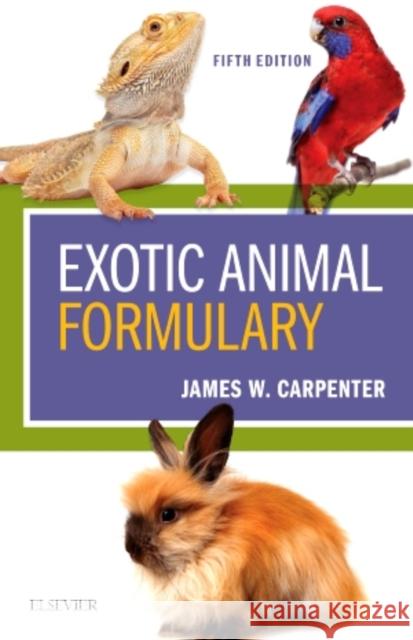 Exotic Animal Formulary James W. Carpenter Chris Marion 9780323444507 Saunders
