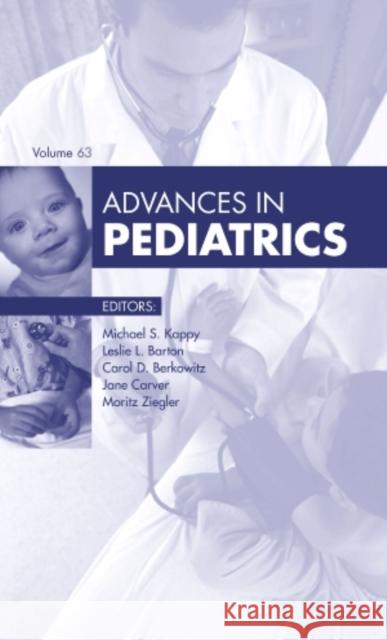 Advances in Pediatrics, 2016: Volume 2016 Kappy, Michael S. 9780323446808 Elsevier