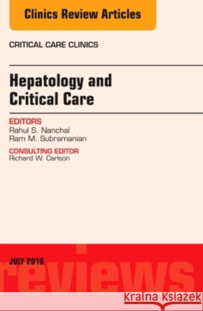 Hepatology and Critical Care, an Issue of Critical Care Clinics: Volume 32-3 Nanchal, Rahul 9780323448420 Elsevier