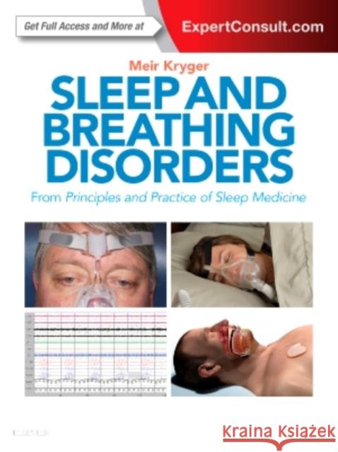 Sleep and Breathing Disorders: From Principles and Practice of Sleep Medicine Meir H. Kryger 9780323476751