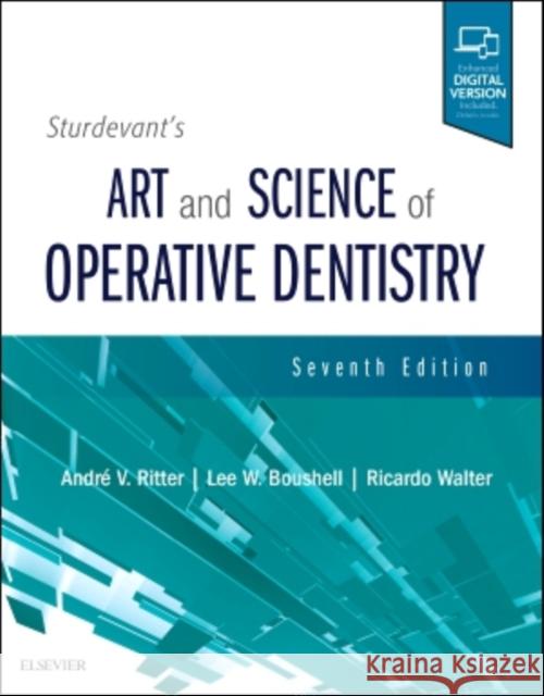 Sturdevant's Art and Science of Operative Dentistry Ritter, Andre V.; Boushell, Lee W.; Walter, Ricardo 9780323478335 Mosby
