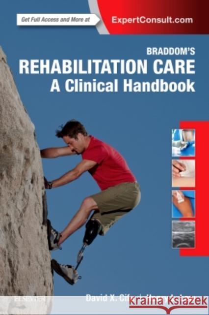 Braddom's Rehabilitation Care: A Clinical Handbook David X. Cifu Henry L. Lew 9780323479042