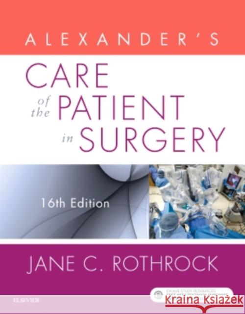 Alexander's Care of the Patient in Surgery Jane C. Rothrock 9780323479141 Elsevier