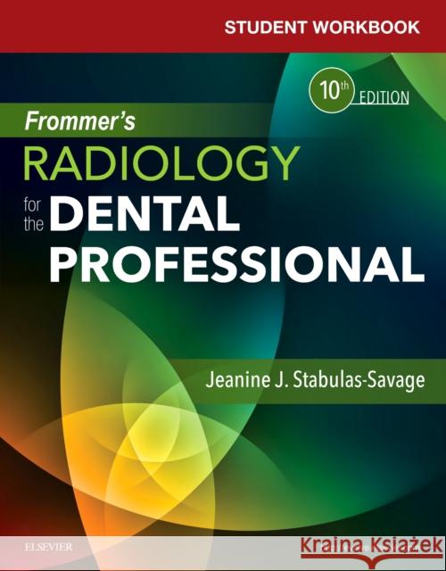 Student Workbook for Frommer's Radiology for the Dental Professional Jeanine J. Stabulas-Savage 9780323479349 Mosby