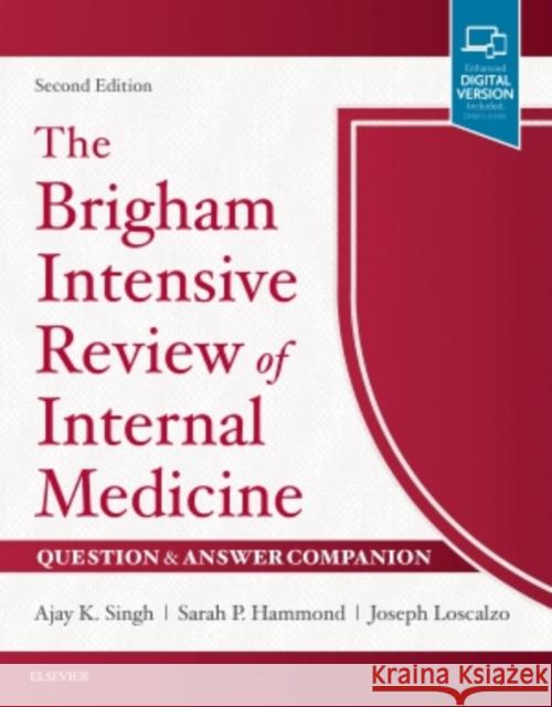 The Brigham Intensive Review of Internal Medicine Question & Answer Companion Ajay K. Singh Joseph Loscalzo Sarah Hammond 9780323480437