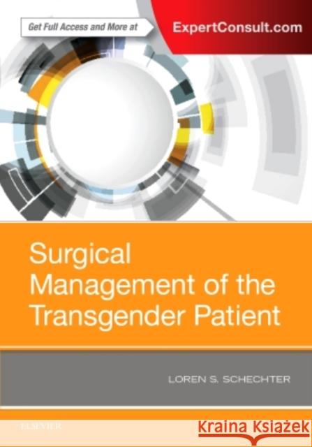 Surgical Management of the Transgender Patient Loren S. Schechter 9780323480895 Elsevier