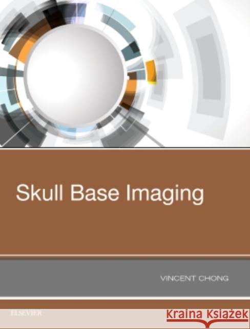 Skull Base Imaging Vincent Chong 9780323485630