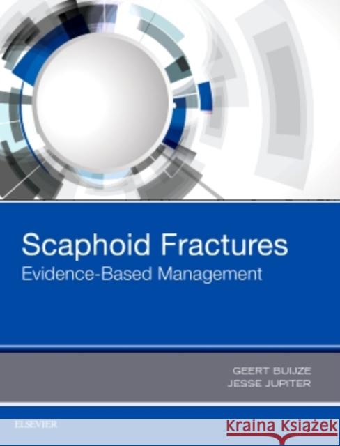 Scaphoid Fractures: Evidence-Based Management Geert Buijze Jesse B. Jupiter 9780323485647