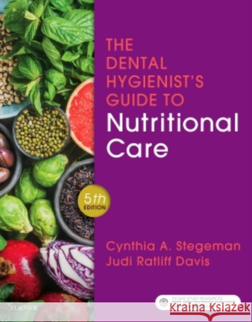 The Dental Hygienist's Guide to Nutritional Care Cynthia A. Stegeman Judi Ratliff Davis  9780323497275 Elsevier - Health Sciences Division