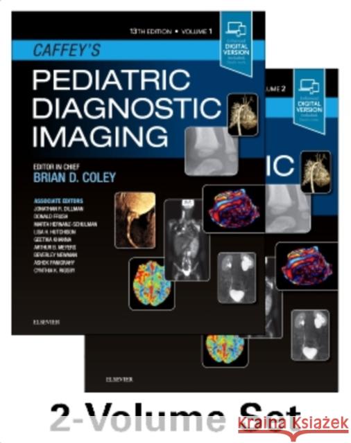 Caffey's Pediatric Diagnostic Imaging, 2-Volume Set Coley, Brian D. 9780323497480