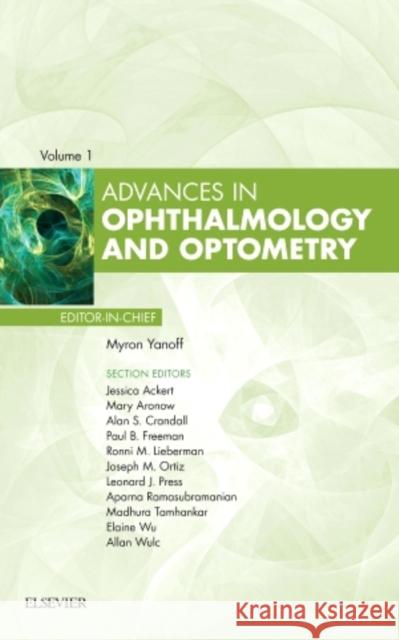 Advances in Ophthalmology and Optometry, 2016: Volume 2016 Yanoff, Myron 9780323509190 Mosby