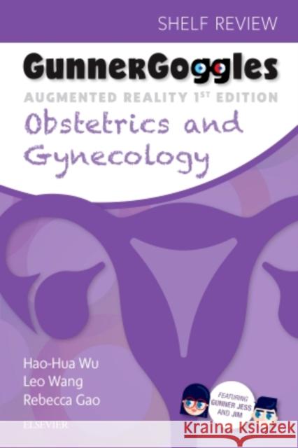 Gunner Goggles Obstetrics and Gynecology Hao-Hua Wu Leo Wang 9780323510370 Elsevier