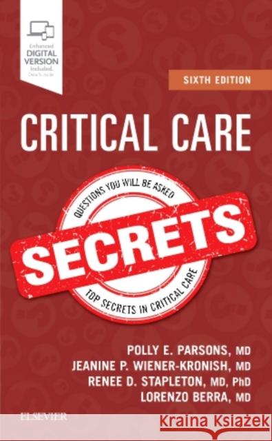 Critical Care Secrets Polly E. Parsons Jeanine P. Wiener-Kronish, MD Lorenzo Berra 9780323510646