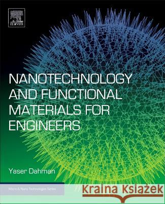 Nanotechnology and Functional Materials for Engineers Yaser Dahman   9780323512565 Elsevier - Health Sciences Division