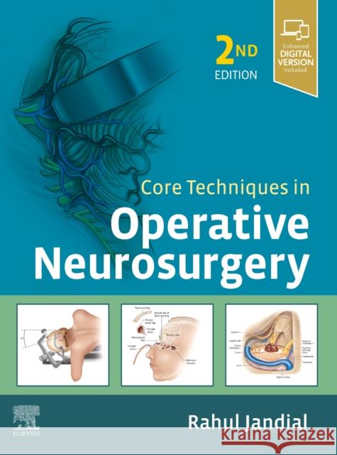 Core Techniques in Operative Neurosurgery Rahul Jandial (Assistant Professor Divis Paul McCormick (Herbert & Linda Gallen P Peter M. Black (Founding Chair Departm 9780323523813 Elsevier - Health Sciences Division