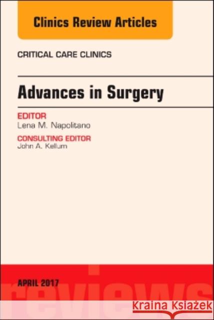 Advances in Surgery, an Issue of Critical Care Clinics: Volume 33-2 Napolitano, Lena M. 9780323524001 Elsevier