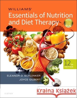 Williams' Essentials of Nutrition and Diet Therapy Eleanor Schlenker Joyce Ann Gilbert 9780323529716 Mosby