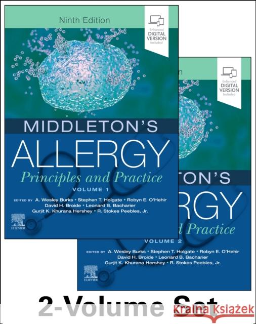Middleton's Allergy 2-Volume Set: Principles and Practice A. Wesley Burks Stephen T. Holgate Robyn E. O'Hehir 9780323544245