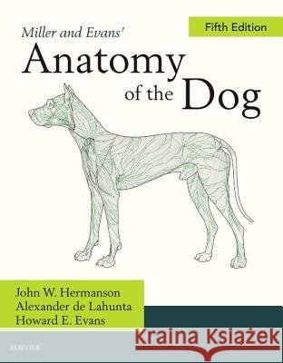 Miller's Anatomy of the Dog Hermanson, John W. 9780323546010