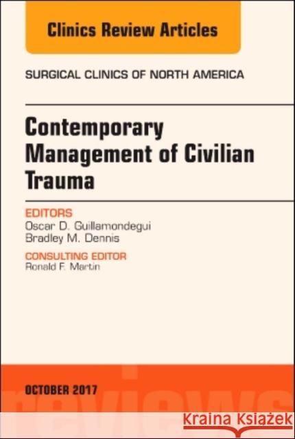 Trauma, an Issue of Surgical Clinics: Volume 97-5 Guillamondegui, Oscar 9780323546904 Elsevier