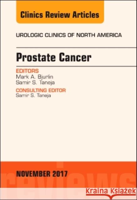 Prostate Cancer, an Issue of Urologic Clinics: Volume 44-4 Bjurlin, Marc 9780323549059 Elsevier