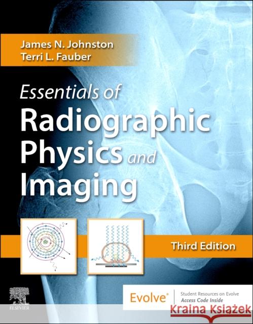 Essentials of Radiographic Physics and Imaging James Johnston Terri L. Fauber 9780323566681 Mosby