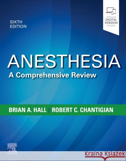 Anesthesia: A Comprehensive Review Mayo Foundation for Medical Education    Brian A. Hall Robert C. Chantigian 9780323567190 Elsevier - Health Sciences Division
