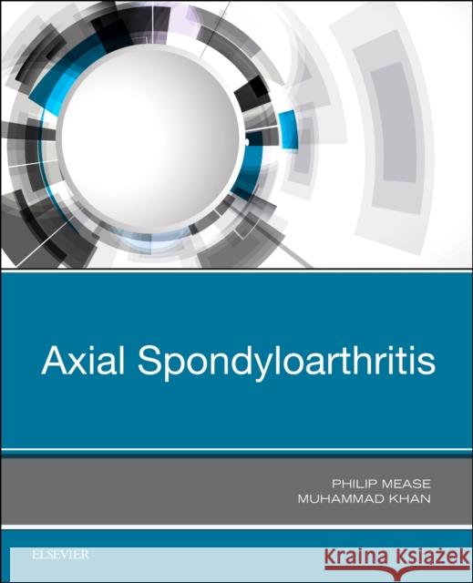 Axial Spondyloarthritis Philip Mease Muhammad Asim Khan 9780323568005