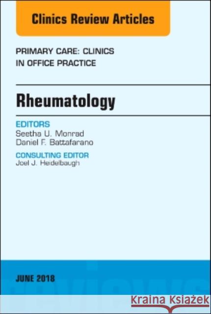 Rheumatology, an Issue of Primary Care: Clinics in Office Practice: Volume 45-2 Monrad, Seetha 9780323584159