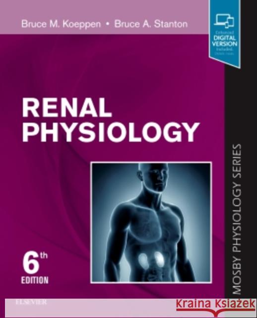 Renal Physiology: Mosby Physiology Series Bruce M. Koeppen Bruce A. Stanton 9780323595681 Elsevier - Health Sciences Division