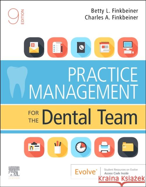Practice Management for the Dental Team Betty Ladley Finkbeiner Charles Allan Finkbeiner 9780323597654 Elsevier - Health Sciences Division