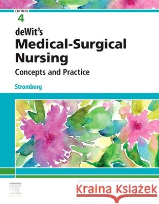 Dewit's Medical-Surgical Nursing: Concepts & Practice Holly Stromberg 9780323608442 Saunders