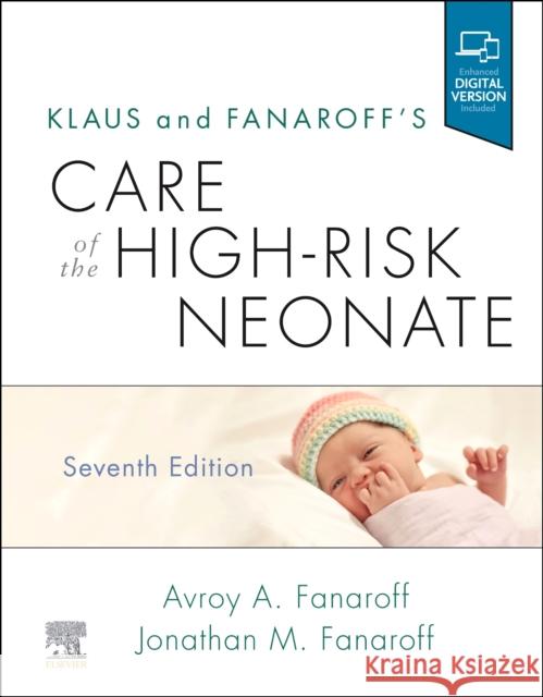 Klaus and Fanaroff's Care of the High-Risk Neonate Avroy A. Fanaroff Jonathan M. Fanaroff 9780323608541 Elsevier