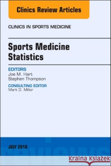 Sports Medicine Statistics, an Issue of Clinics in Sports Medicine: Volume 37-3 Hart, Joseph M. 9780323612913 Elsevier