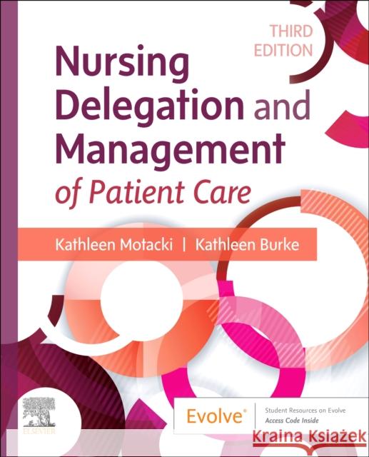 Nursing Delegation and Management of Patient Care Kathleen Motacki Kathleen Burke 9780323625463 Elsevier