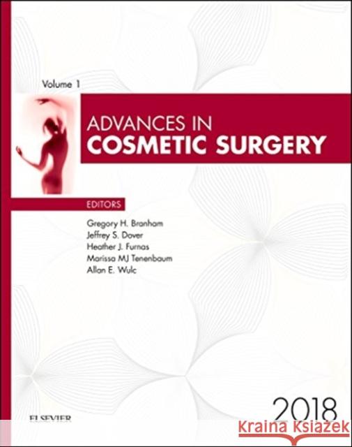 Advances in Cosmetic Surgery, 2018: Volume 1-1 Branham, Gregory H. 9780323639637