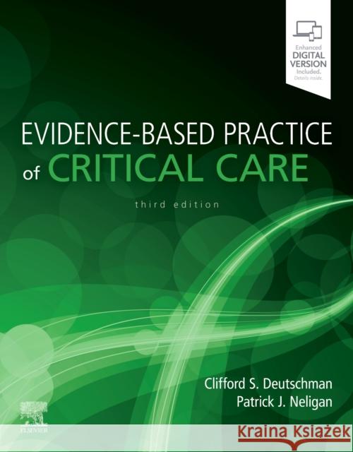 Evidence-Based Practice of Critical Care Clifford S. Deutschman Patrick J. Neligan 9780323640688 Elsevier